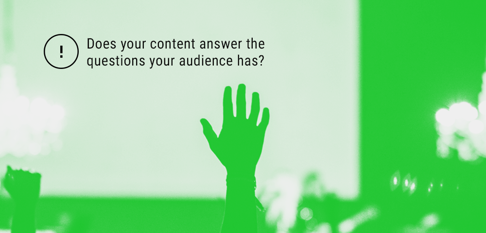 your content must answer your audience's questions