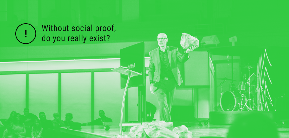 social proof supports your existence