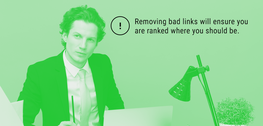 removing bad links will ensure you are ranked where you should be