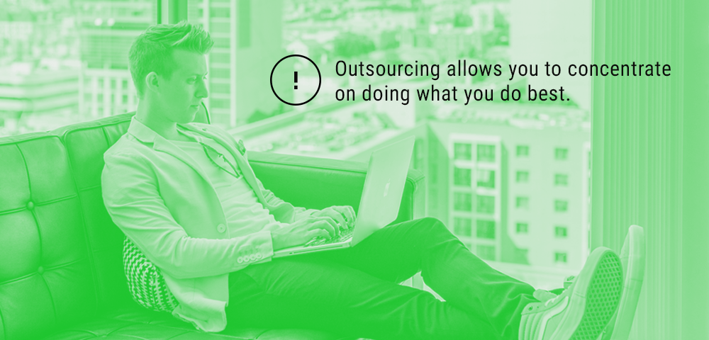 outsourcing helps you do what you do best